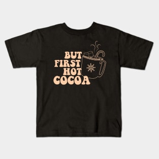 But First Hot Cocoa Kids T-Shirt